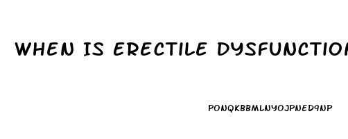 When Is Erectile Dysfunction Permanent