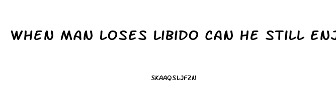 When Man Loses Libido Can He Still Enjoy Teasing Wife