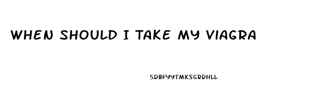 When Should I Take My Viagra