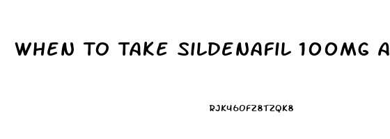 When To Take Sildenafil 100mg After Eating