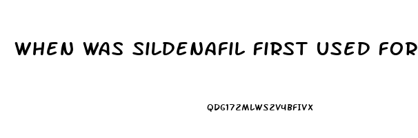 When Was Sildenafil First Used For Pulmonary Hypertension