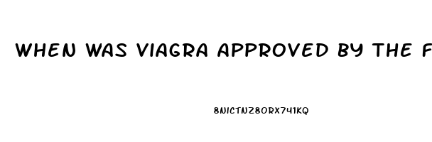 When Was Viagra Approved By The Fda