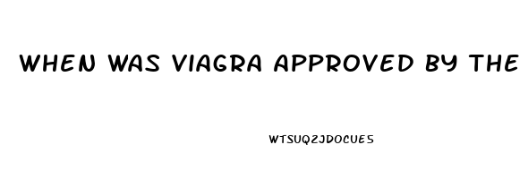 When Was Viagra Approved By The Fda