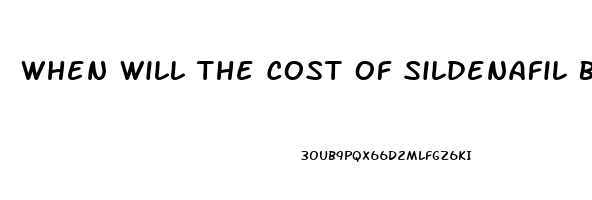 When Will The Cost Of Sildenafil Become Less Expensive