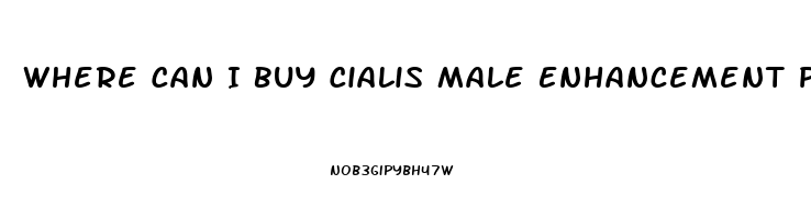 Where Can I Buy Cialis Male Enhancement Pills