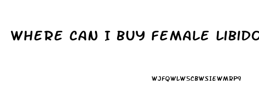 Where Can I Buy Female Libido Enhancers