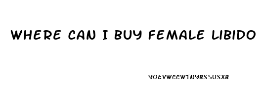 Where Can I Buy Female Libido Enhancers