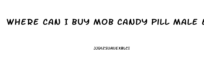 Where Can I Buy Mob Candy Pill Male Enhancement