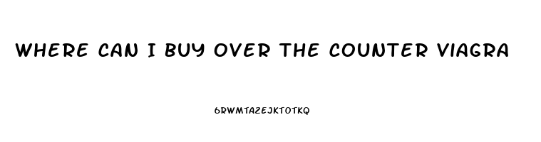 Where Can I Buy Over The Counter Viagra