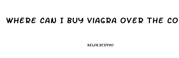 Where Can I Buy Viagra Over The Counter