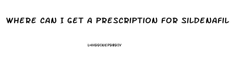 Where Can I Get A Prescription For Sildenafil