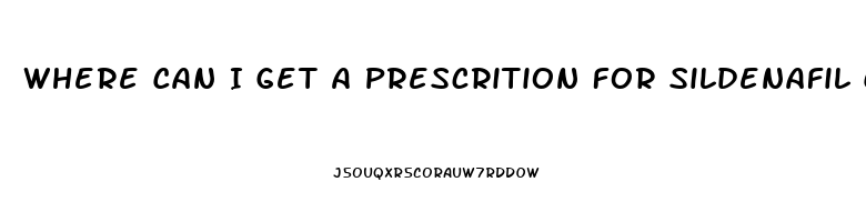 Where Can I Get A Prescrition For Sildenafil Citrate Online