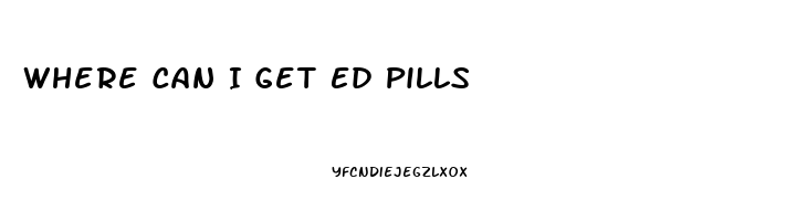 Where Can I Get Ed Pills