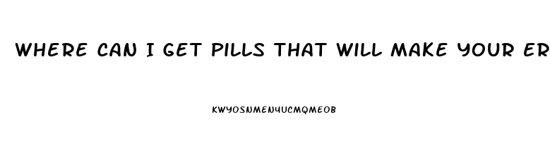 Where Can I Get Pills That Will Make Your Erection Longer