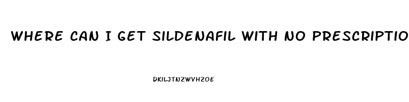Where Can I Get Sildenafil With No Prescription