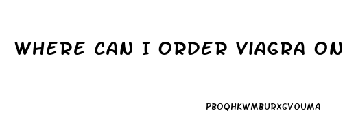 Where Can I Order Viagra Online