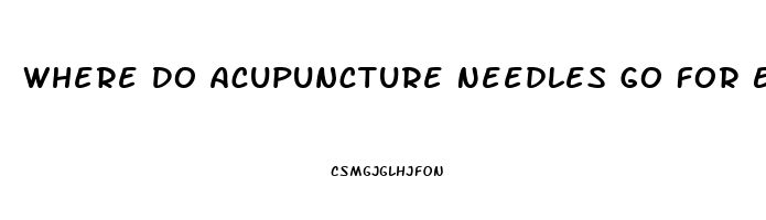 Where Do Acupuncture Needles Go For Erectile Dysfunction