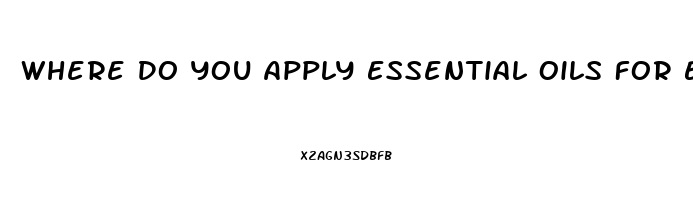 Where Do You Apply Essential Oils For Erectile Dysfunction