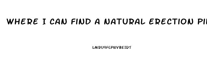 Where I Can Find A Natural Erection Pills