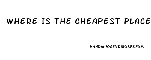 Where Is The Cheapest Place To Buy Viagra