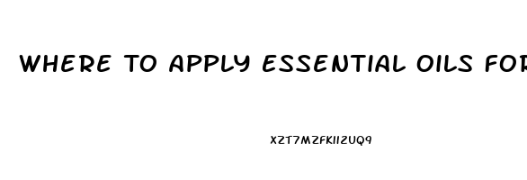 Where To Apply Essential Oils For Erectile Dysfunction