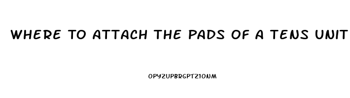 Where To Attach The Pads Of A Tens Unit To Treat Impotence