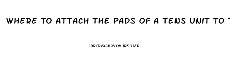 Where To Attach The Pads Of A Tens Unit To Treat Impotence