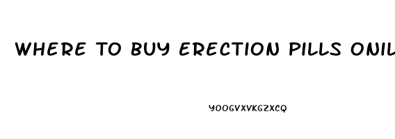 Where To Buy Erection Pills Onilne