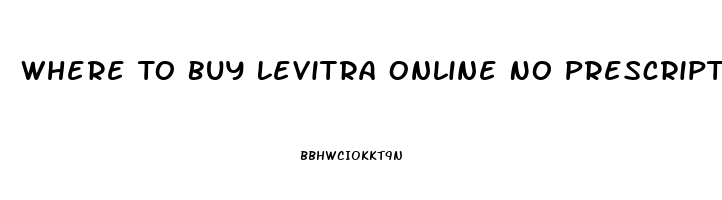 Where To Buy Levitra Online No Prescription