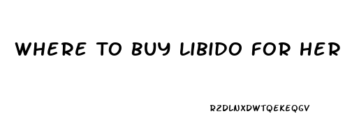 Where To Buy Libido For Her