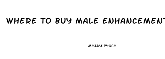 Where To Buy Male Enhancement Pills Near Me