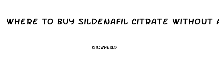 Where To Buy Sildenafil Citrate Without A Prescription Near Me