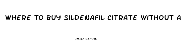 Where To Buy Sildenafil Citrate Without A Prescription Near Me