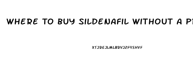 Where To Buy Sildenafil Without A Prescription