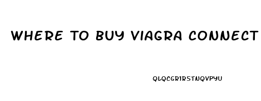 Where To Buy Viagra Connect