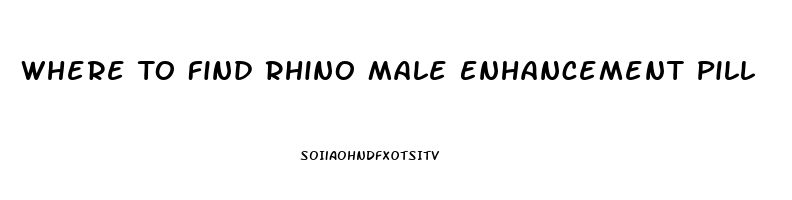 Where To Find Rhino Male Enhancement Pill