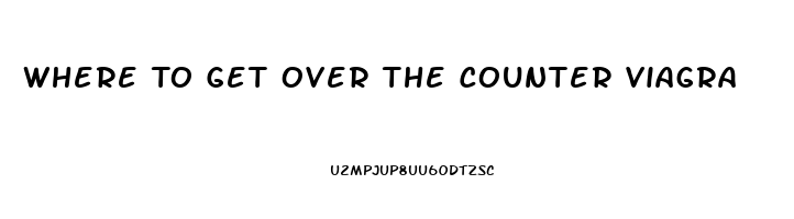 Where To Get Over The Counter Viagra