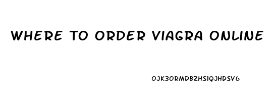 Where To Order Viagra Online