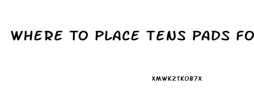 Where To Place Tens Pads For Erectile Dysfunction