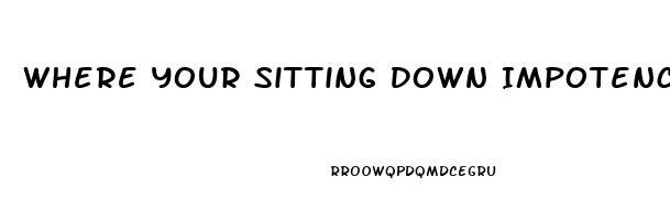 Where Your Sitting Down Impotence Of New Orleans This Is Forever