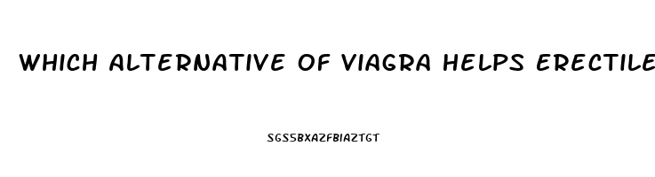 Which Alternative Of Viagra Helps Erectile Dysfunction