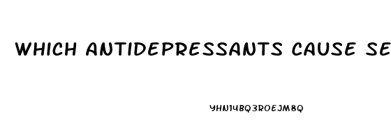 Which Antidepressants Cause Sexual Dysfunction