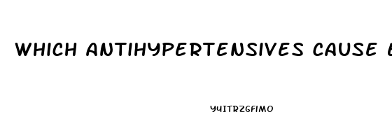 Which Antihypertensives Cause Erectile Dysfunction