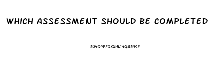 Which Assessment Should Be Completed If Immune Dysfunction Is Suspected In The Neurosensory System