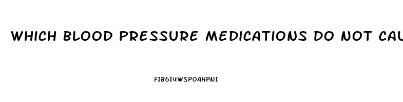 Which Blood Pressure Medications Do Not Cause Impotence