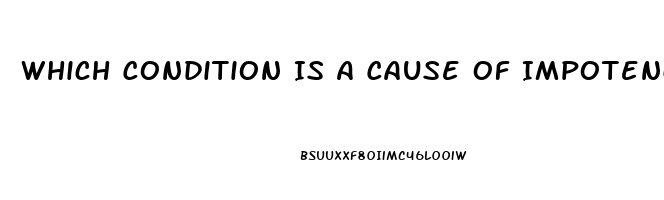 Which Condition Is A Cause Of Impotence In Men Brainly