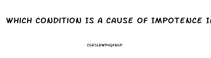 Which Condition Is A Cause Of Impotence In Men