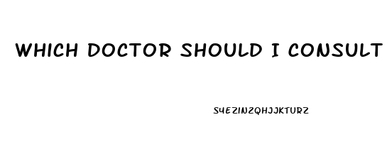 Which Doctor Should I Consult For Erectile Dysfunction