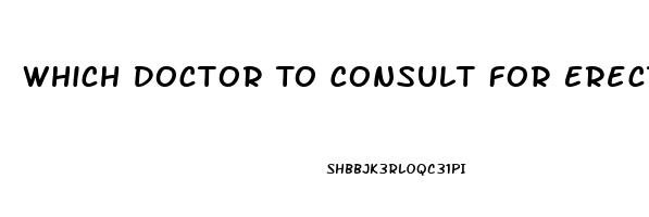 Which Doctor To Consult For Erectile Dysfunction