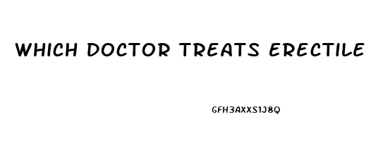 Which Doctor Treats Erectile Dysfunction